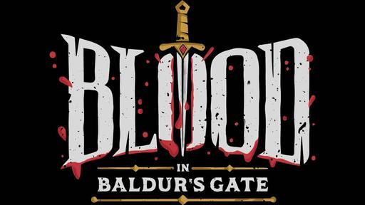 Baldur's Gate III (TBA) - Blood in Baldur's Gate. В ожидании большой игры